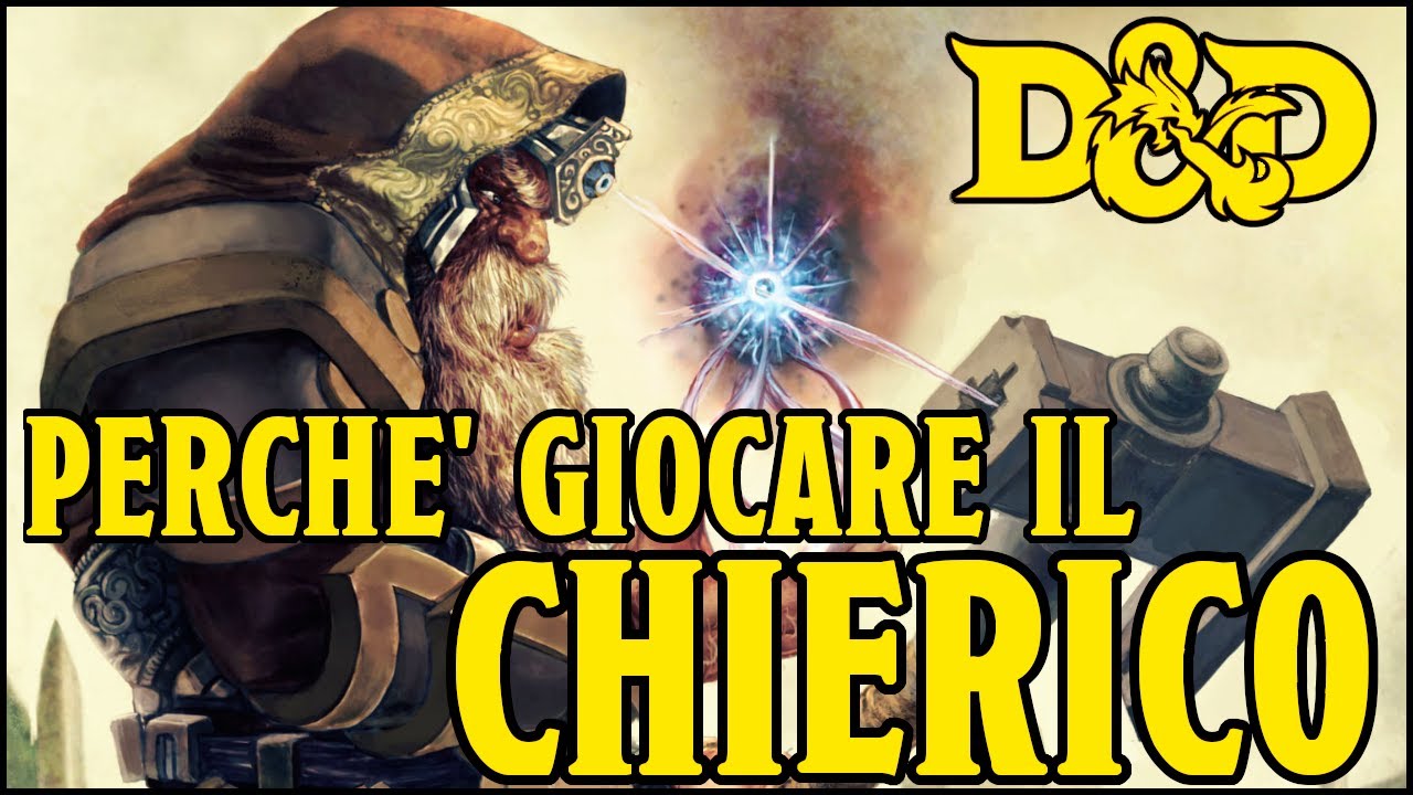 Perchè giocare il Chierico? - Guida alle classi D&D 5e ita