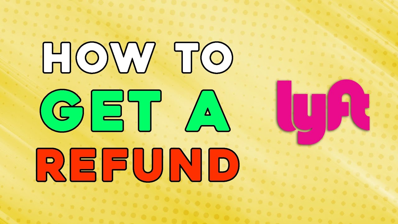 How To Get A Refund On Lyft (Easiest Way)