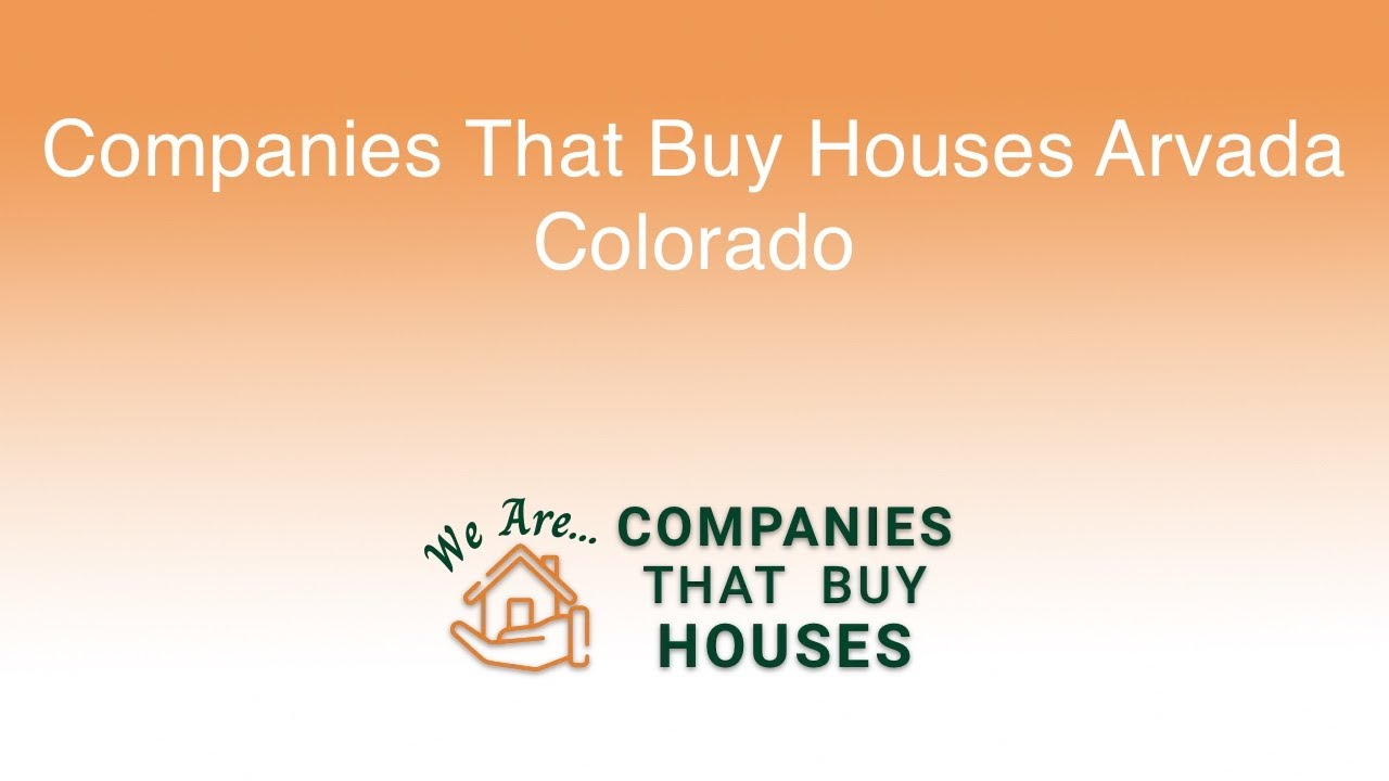 Companies That Buy Houses Arvada Colorado | 844-285-9690