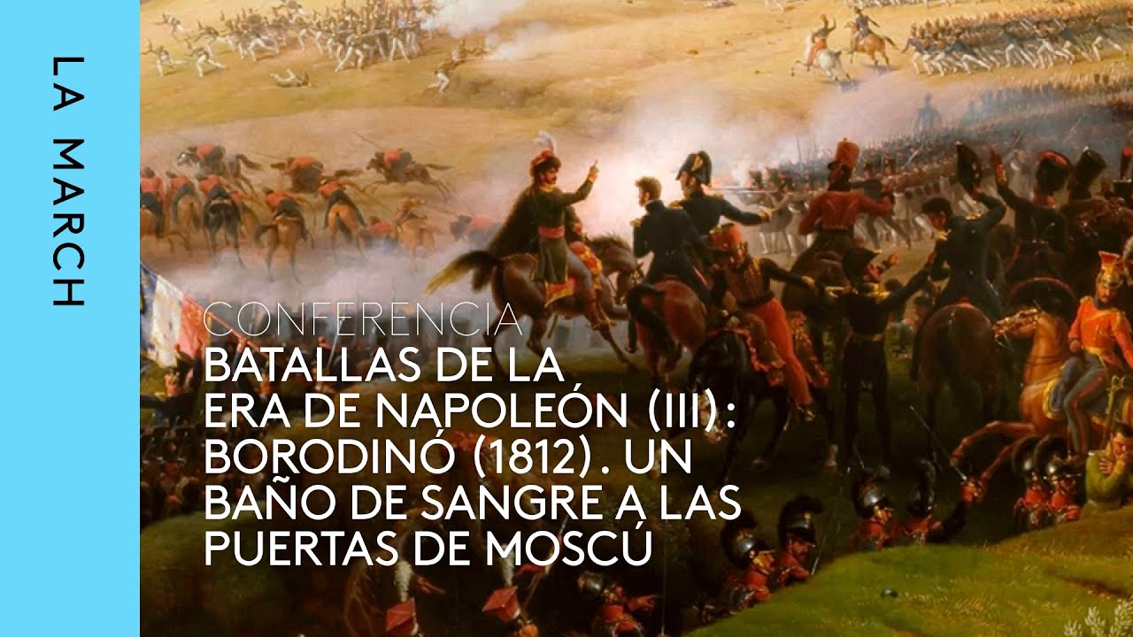 Batallas de Napoleón (V): Borodinó, un baño de sangre · La March