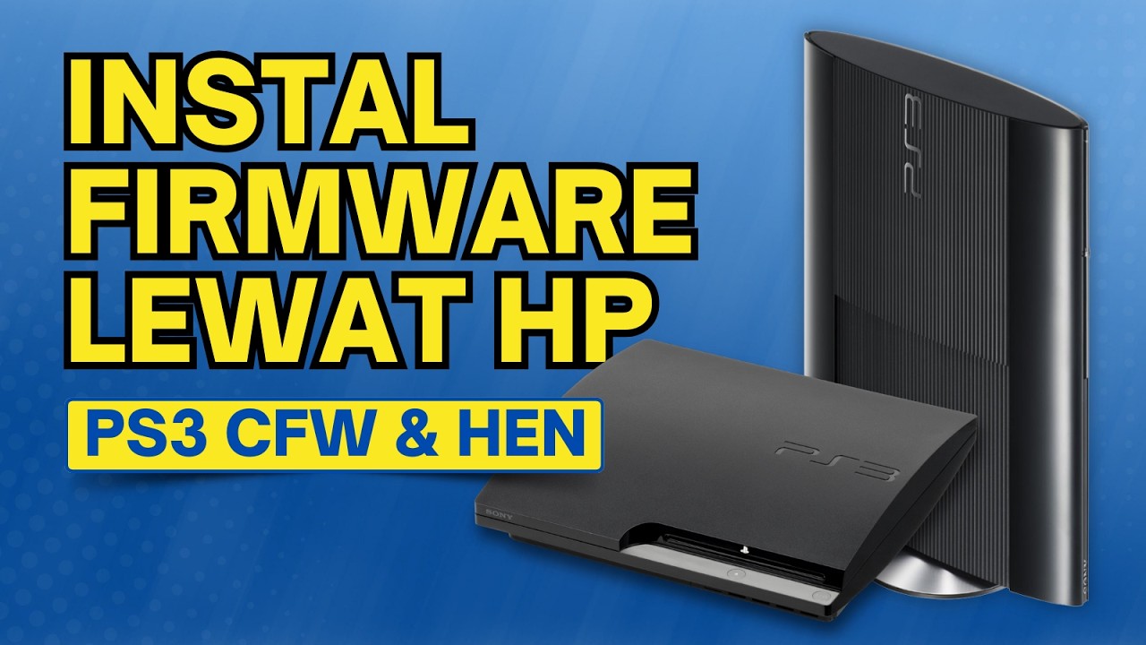 CARA Update Firmware PS3 HEN & CFW Lewat HP‼️