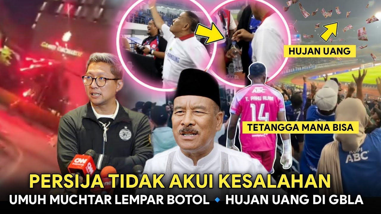PERSIJA TIDAK AKUI KESALAHAN‼️Umuh Muchtar Lempar Botol🔥Hujan Uang Di GBLA🔥Bojan Sampai Keheranan