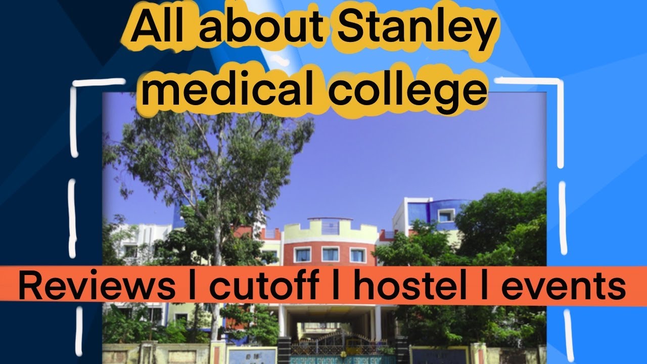 Lets explore Stanley medical college! Reviews l cutoff l hostel l events etc..