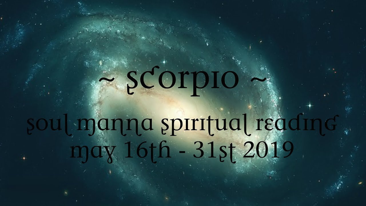 Scorpio - Spirit doesn't want you to worry & fear! - Spiritual Reading May 16th - 31st
