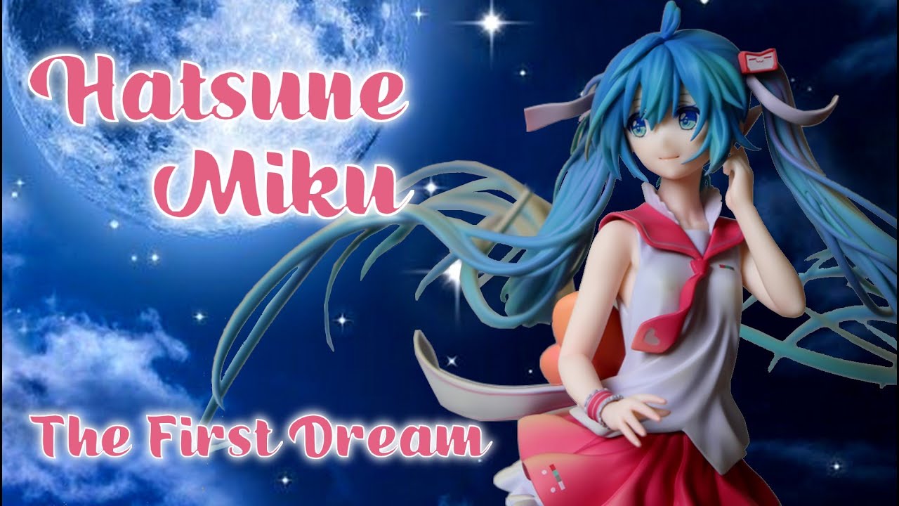 HATSUNE MIKU : THE FIRST DREAM - 1/8 SCALE FIGURE ♡