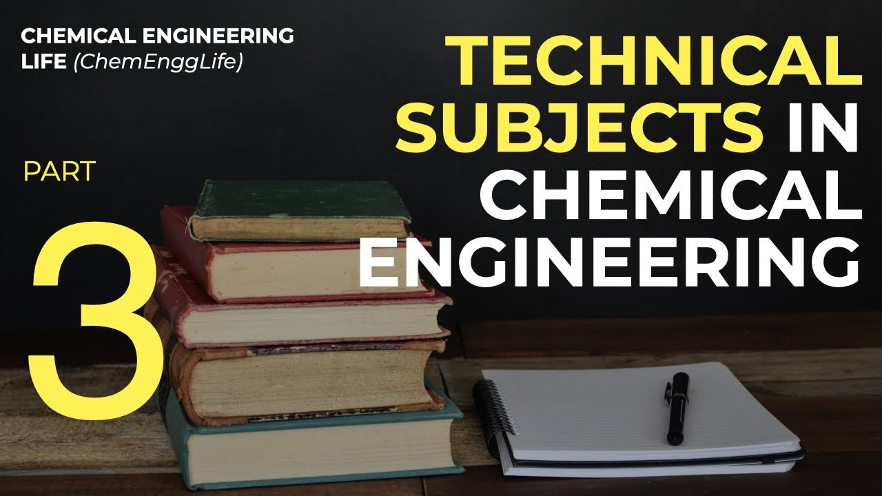 Technical Subjects in Chemical Engineering | PART 3 | Exploring Chemical Engineering | ChemEnggLife