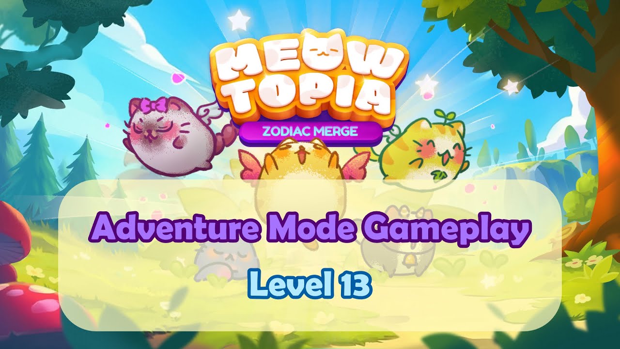 Adventure Mode Gameplay | Meowtopia: Zodiac Merge | Levels 13