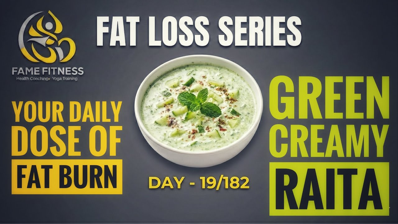 Day-19/182 / Green Creamy Raita for Fat Loss / High Fat n Protein Meal / Fame Fitness