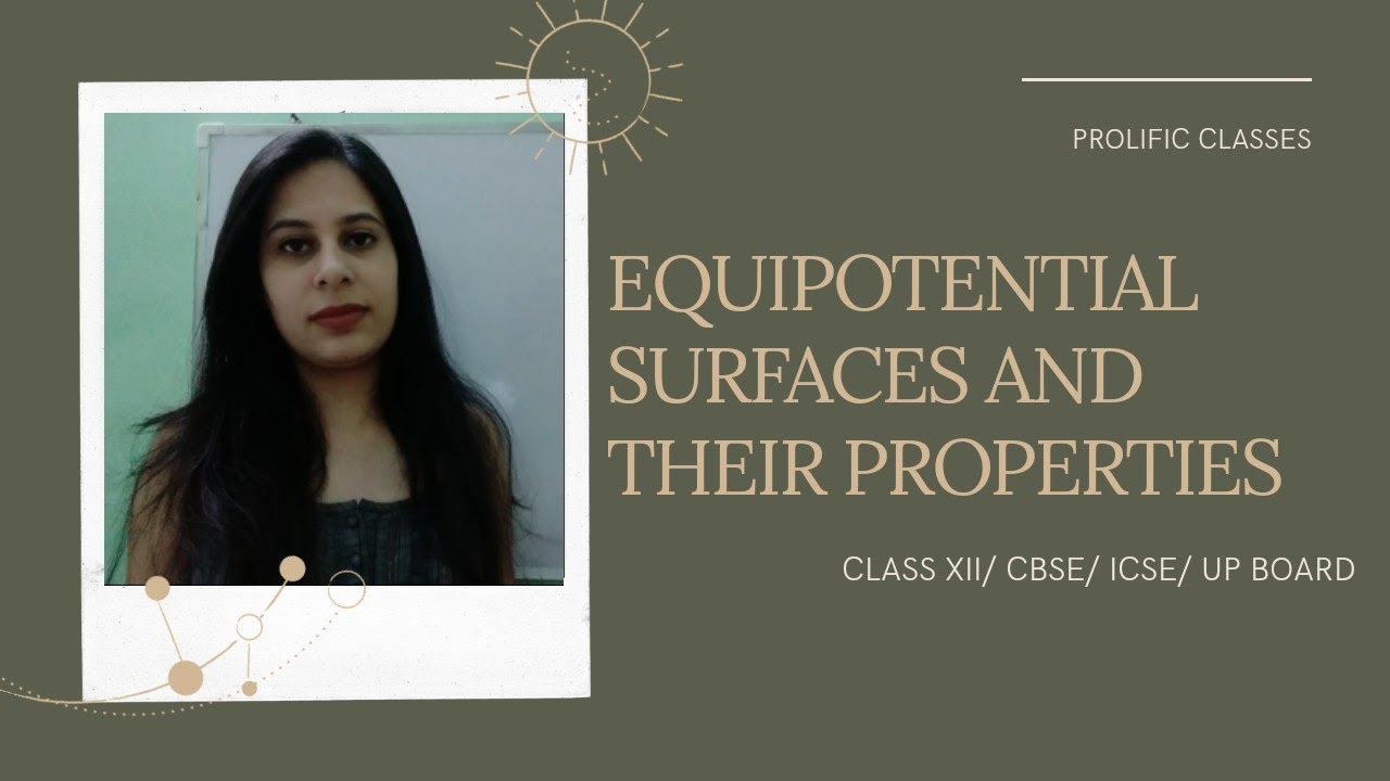 EQUIPOTENTIAL SURFACES AND THEIR PROPERTIES| CLASS 12| PROLIFIC CLASSES|