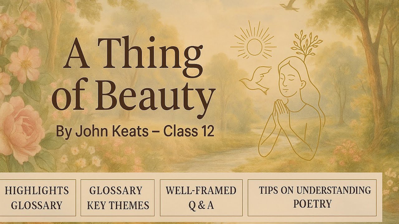 A Thing Of Beauty By John Keats #ncert #class12 #boardexam #romanticpoetry #johnkeats #englishclass 