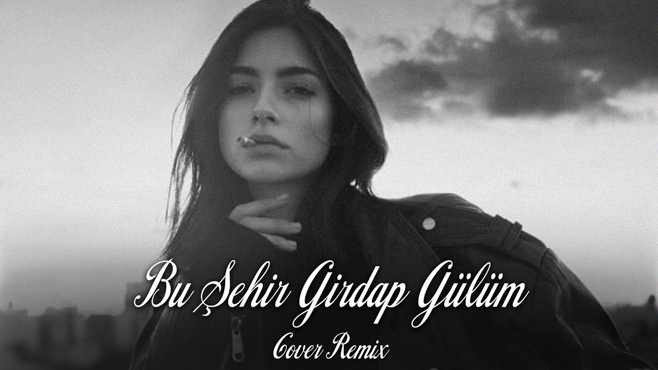 Bu Şehir Girdap Gülüm - Cover Remix | Feleğe Dayandım Gülüm