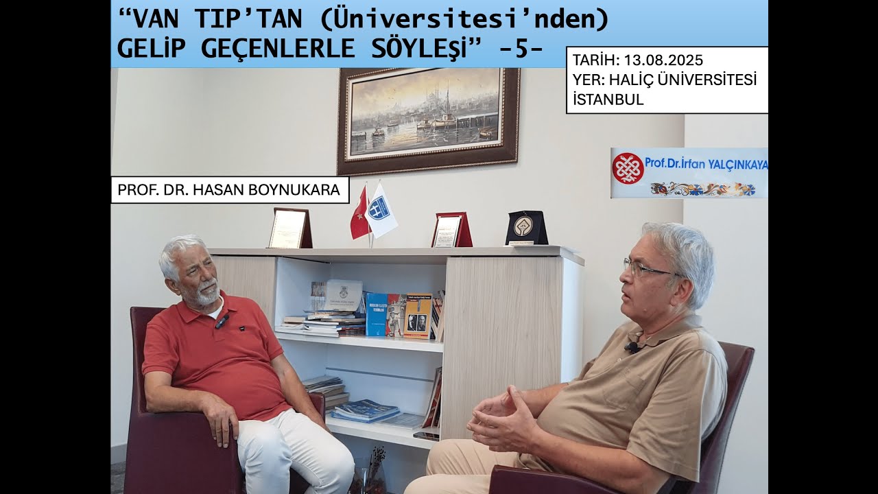 VAN TIP’TAN (Üniversitesi’nden) GELİP GEÇENLERLE SÖYLEŞİ -5- KONUK: PROF. DR. HASAN BOYNUKARA