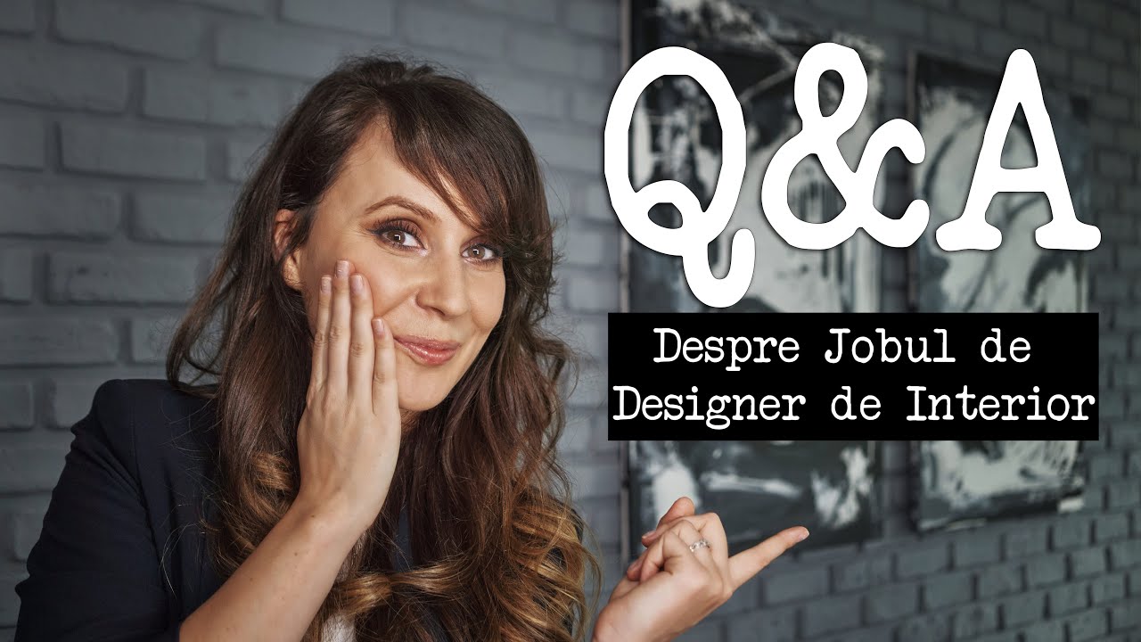 CUM DEVII DESIGNER DE INTERIOR? | Q&A - Despre cum incepi aceasta cariera | DESIGN INTERIOR