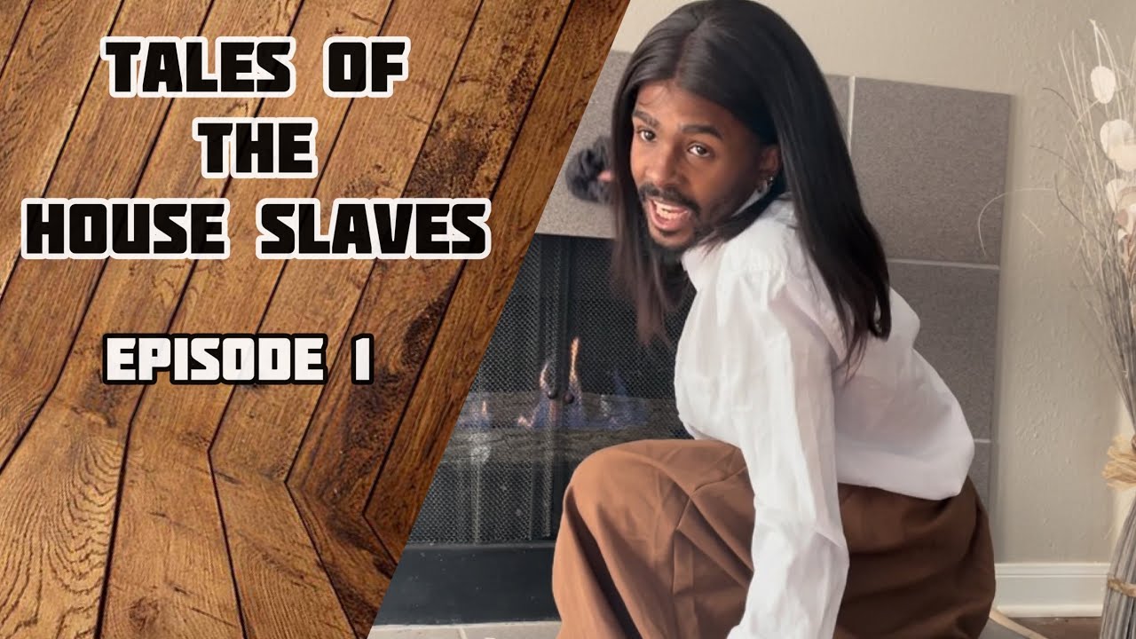 Tales Of The House Slaves Ep.1