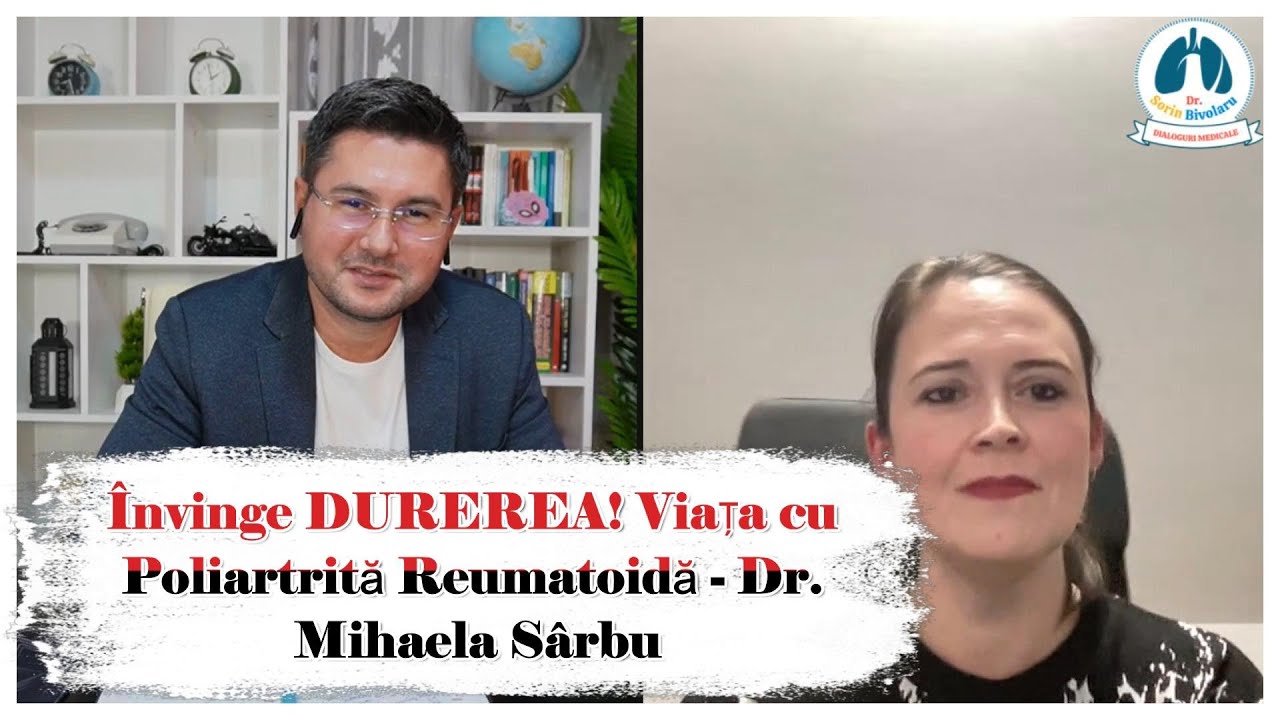 Învinge DUREREA! Viața cu Poliartrită Reumatoidă - Dr. Mihaela Sârbu