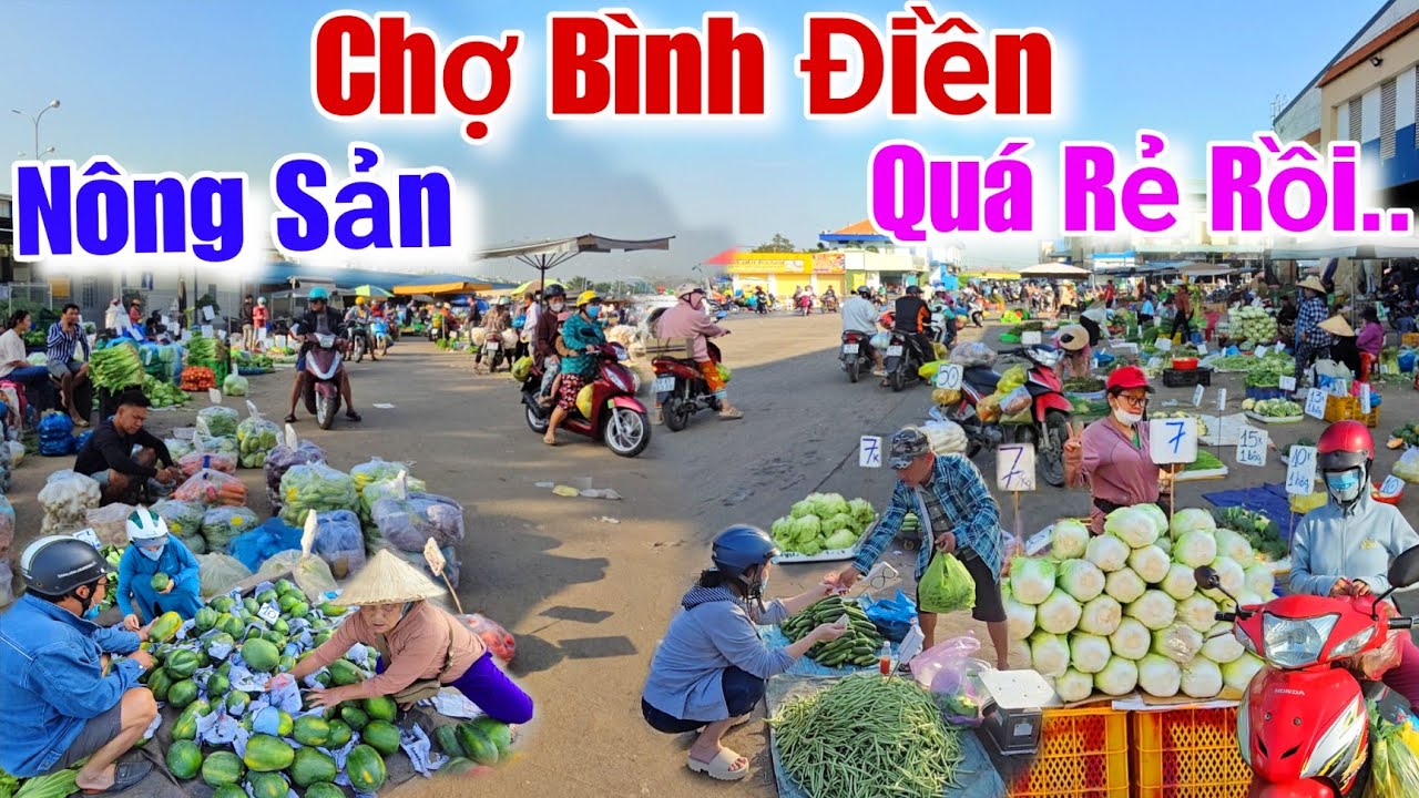 Chợ Bình Điền sáng nay Nông sản rau củ quả Xổ quá rẻ