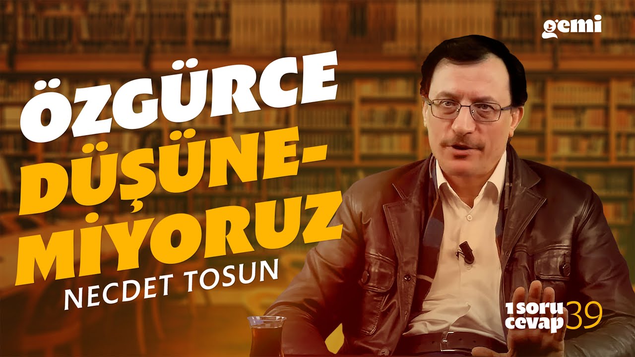 ÖZGÜRCE DÜŞÜNEMİYORUZ! | 1SoruCevap | Necdet Tosun
