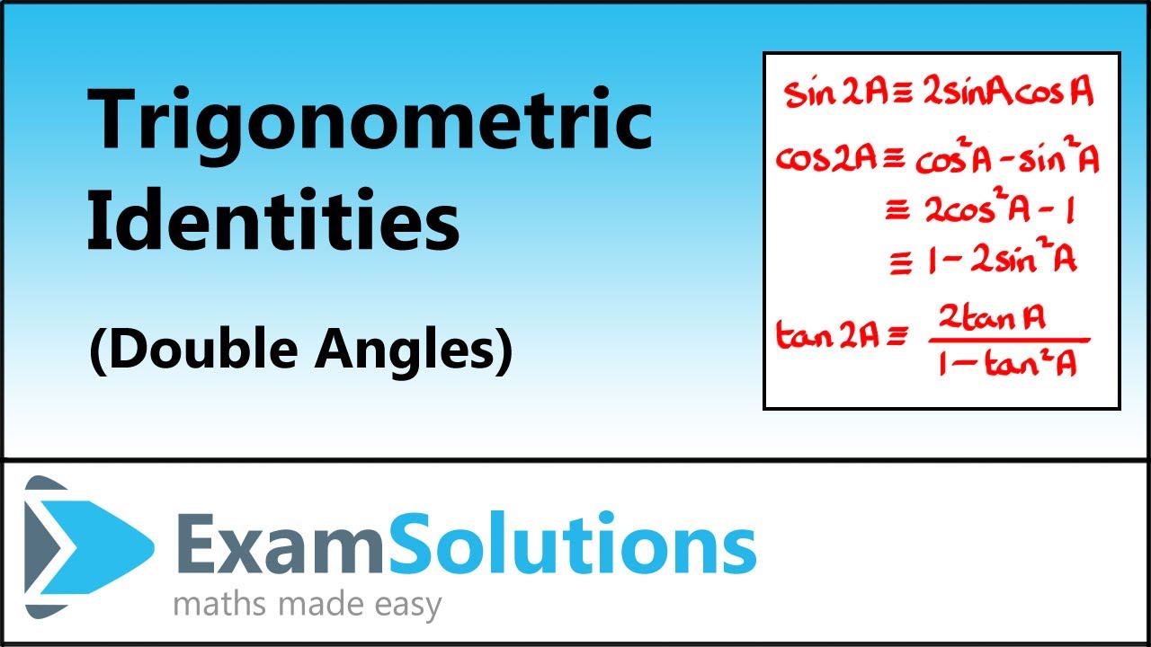 Trigonometric Double Angle Identities | ExamSolutions