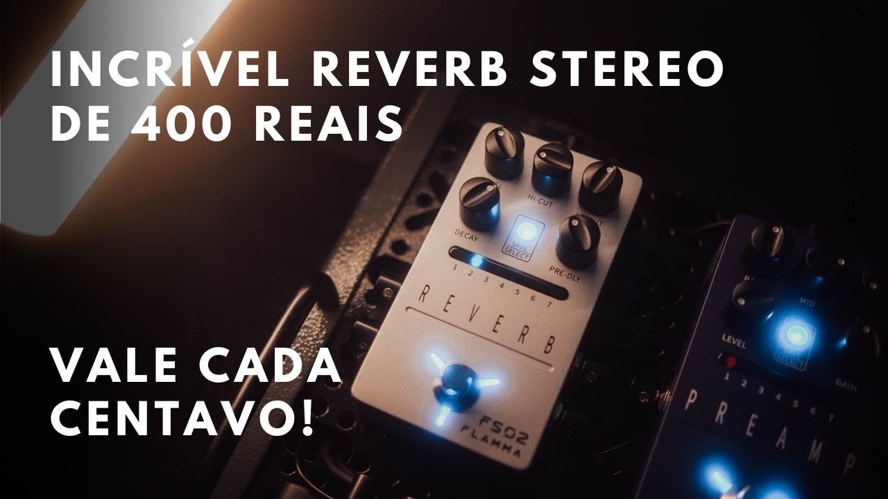 Flamma FS02 Reverb Stereo - O MELHOR REVERB CUSTO BENEFÍCIO QUE JÁ TOQUEI!