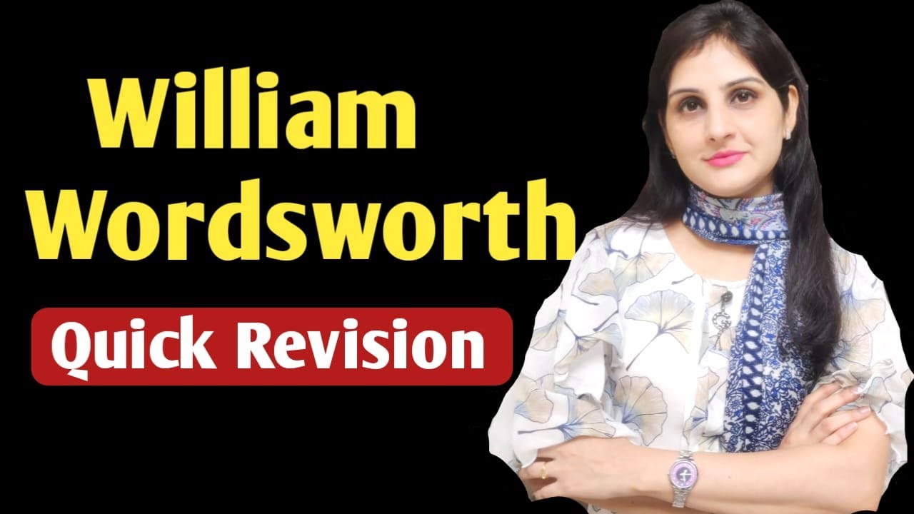 🔴William Wordsworth - Quick Revision