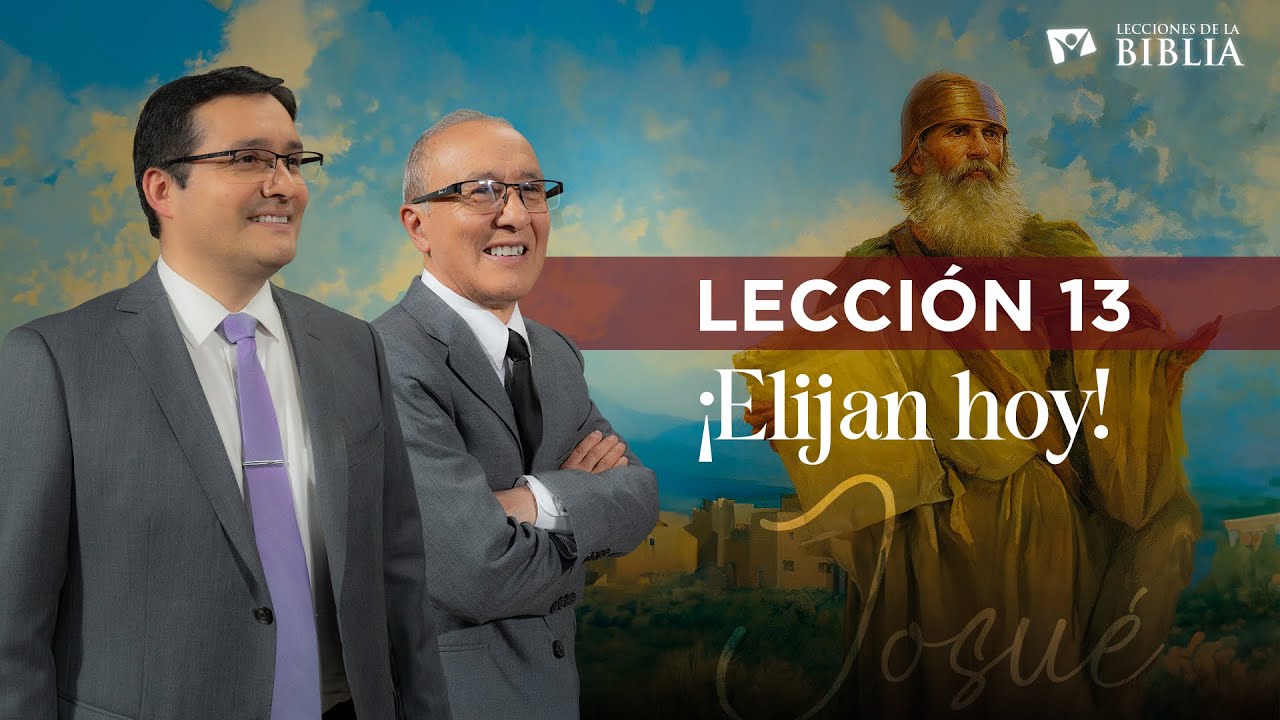LECCIÓN 13 - ¡ELIJAN HOY! | Lecciones de la Biblia | Trimestre 4 | 2025
