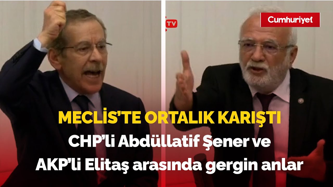 CHP'li Abdüllatif Şener ve AKP'li Mutafa Elitaş arasında gergin anlar: Meclis'te ortalık karıştı