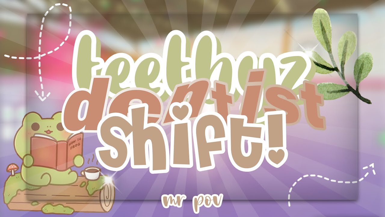 Teethyz Shift | MR POV
