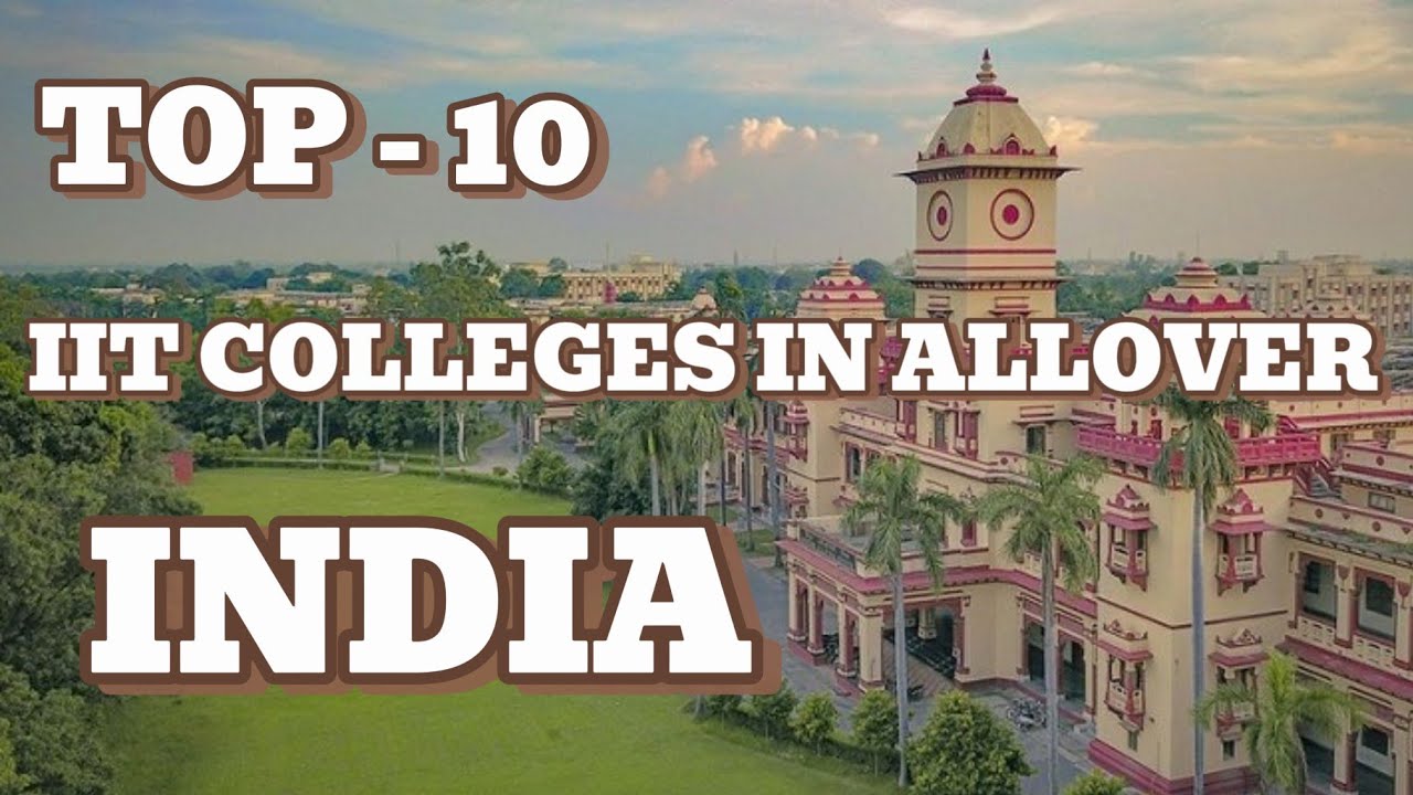 TOP - 10 IIT COLLEGES IN INDIA 🇮🇳 I INDIA is an BEST OPTION TO STUDY I JEE I ADVANCED INFRASTRUCTURE