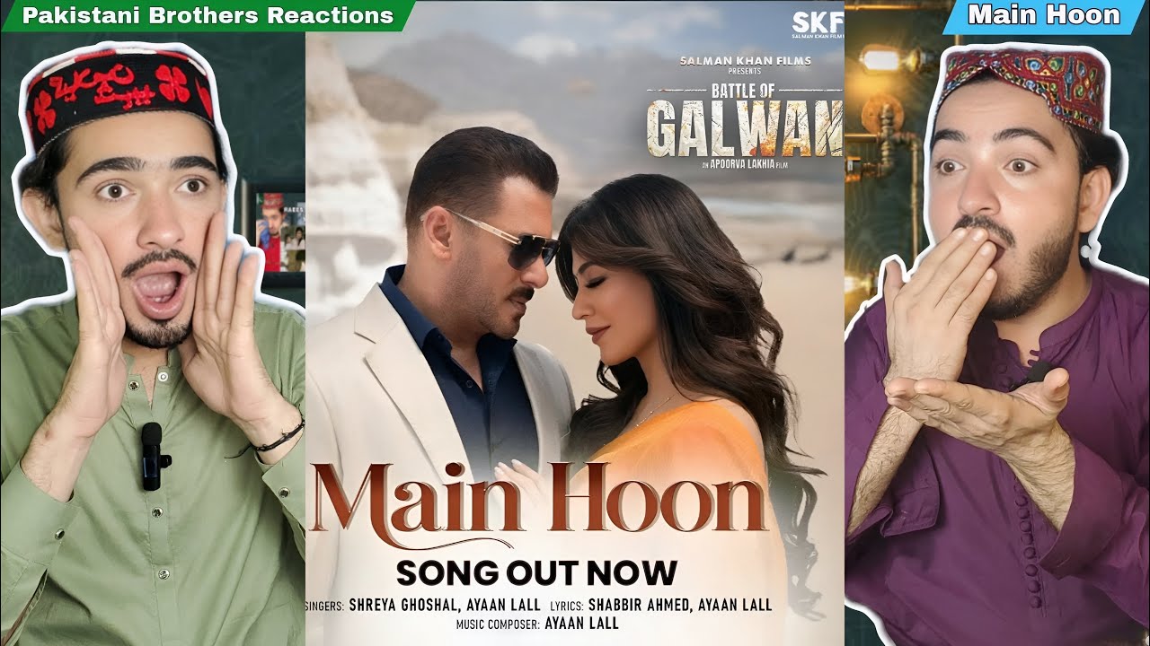 Pakistani Brothers Reaction To | Main Hoon | Battle Of Galwan | Salman Khan, Chitrangada | Shreya G