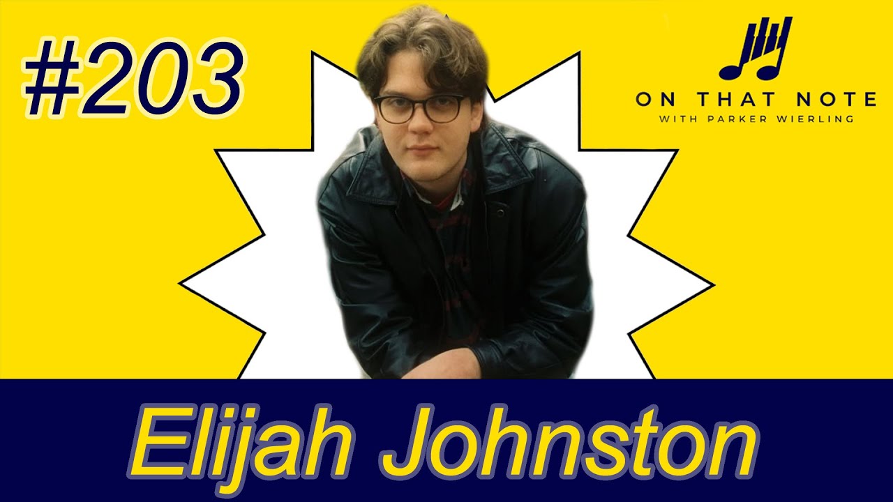 On That Note #203: Elijah Johnston Interview