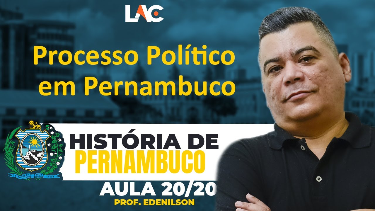 Aula 20/20 Processo Político em Pernambuco (2001-2017) - História de Pernambuco