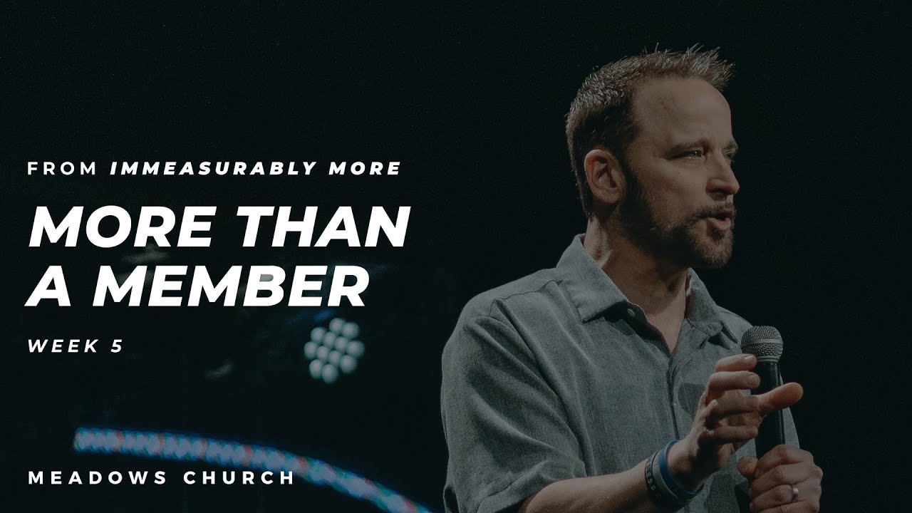 More Than A Member | Immeasurably More