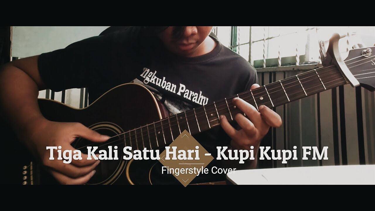 (Kupi Kupi FM) Tiga Kali Satu Hari - Fingerstyle Cover - Ronald Mark