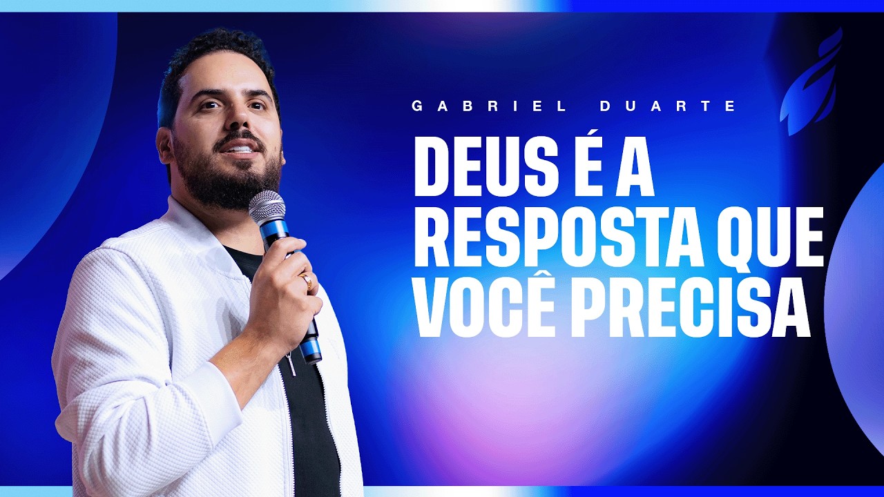 DEUS É A RESPOSTA QUE VOCÊ PRECISA - GABRIEL DUARTE