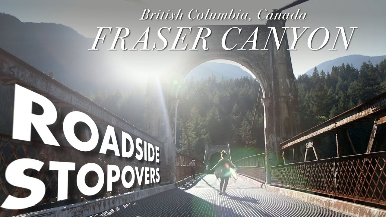 Roadside stops in the Fraser Canyon | Vancouver to Kamloops