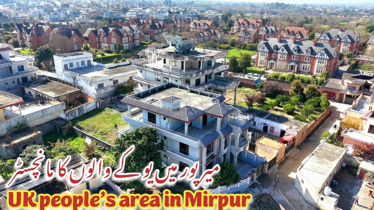 Inside Mirpur’s UK Community Area 🇬🇧 | Stunning Houses & Streets | Sangot Mirpur Azad Kashmir