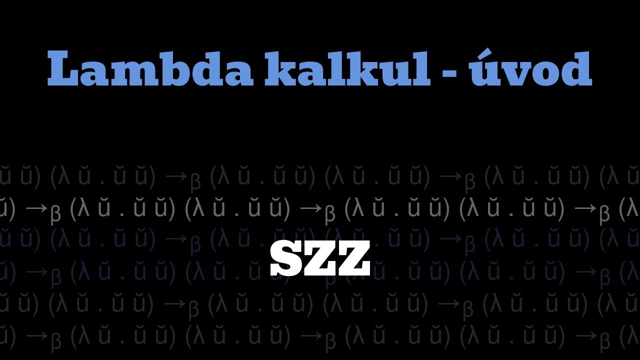 SZZ : Lambda kalkul - úvod
