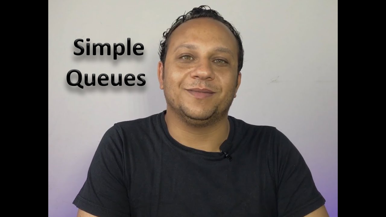 13- Simple Queues - قائمة الانتظار البسيطة