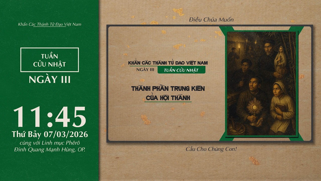 🔴 Khấn Các Thánh Tử Đạo Việt Nam | 07/03/2026 | Ngày Ba - Thành Phần Trung Kiên Của Hội Thánh
