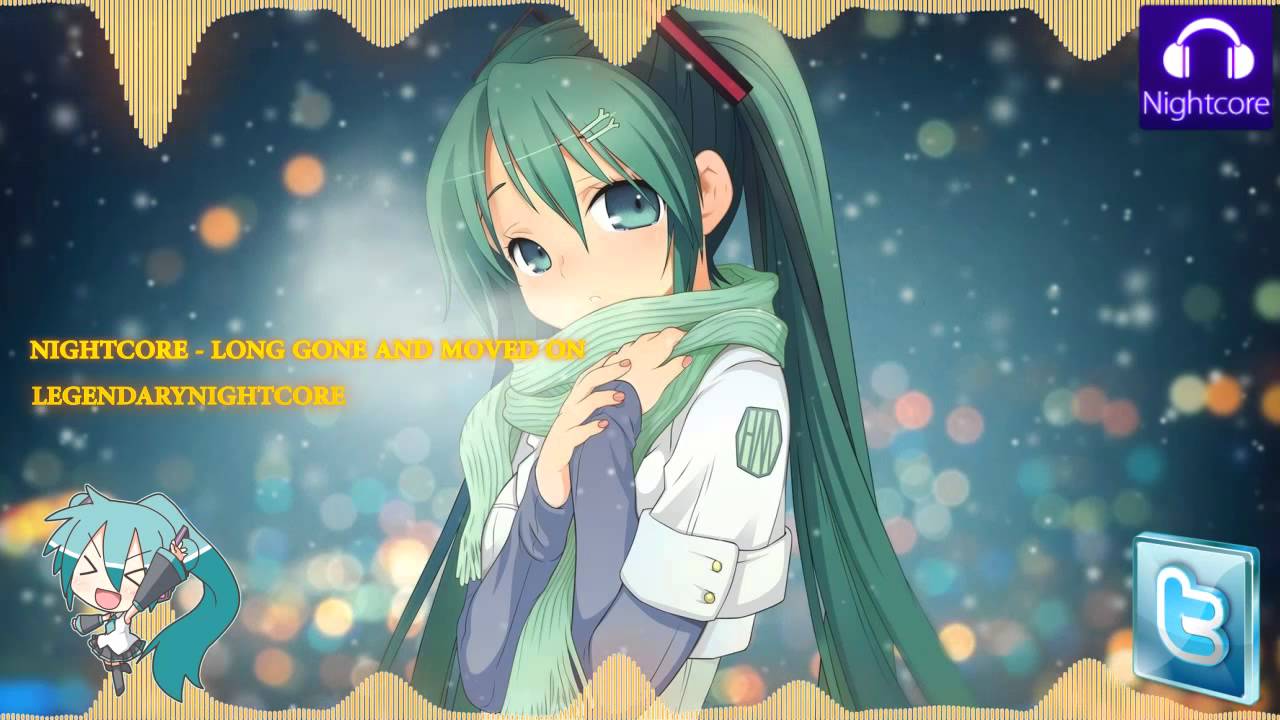 Nightcore - Long gone and moved on