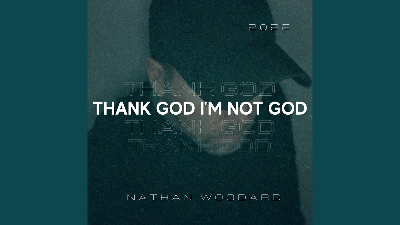 Thank God I'm Not God