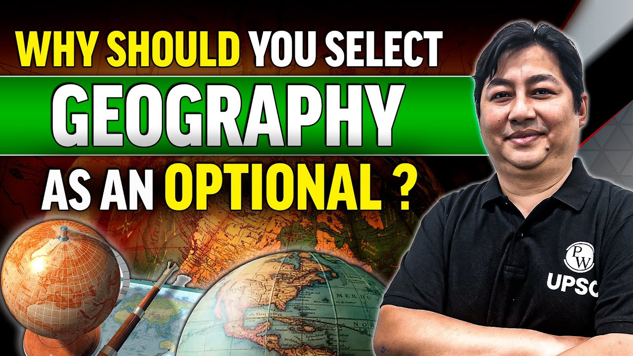 Benefits of Choosing Geography as an Optional and it's Relevance | UPSC Wallah