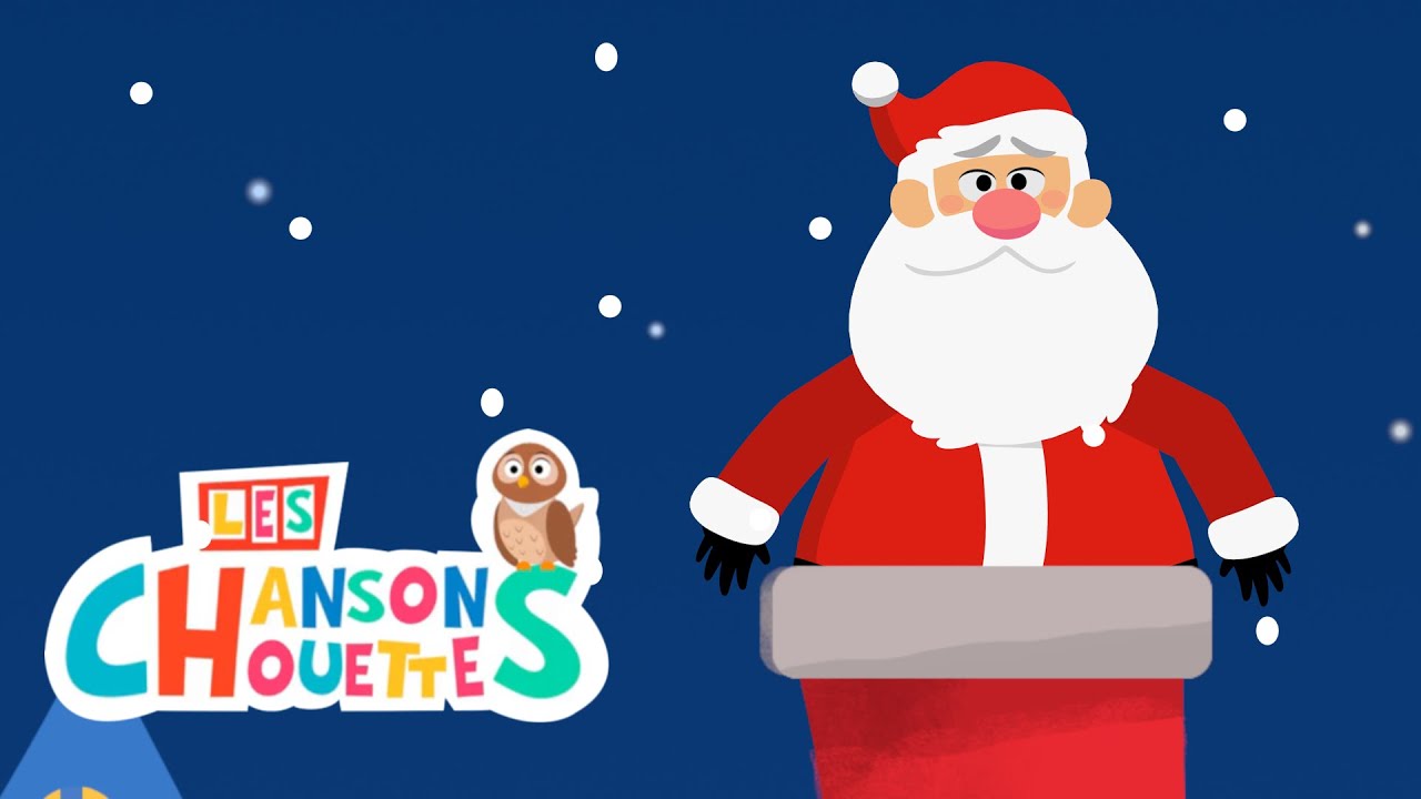 Le Père Noël dans la cheminée ! - Les chansons chouettes