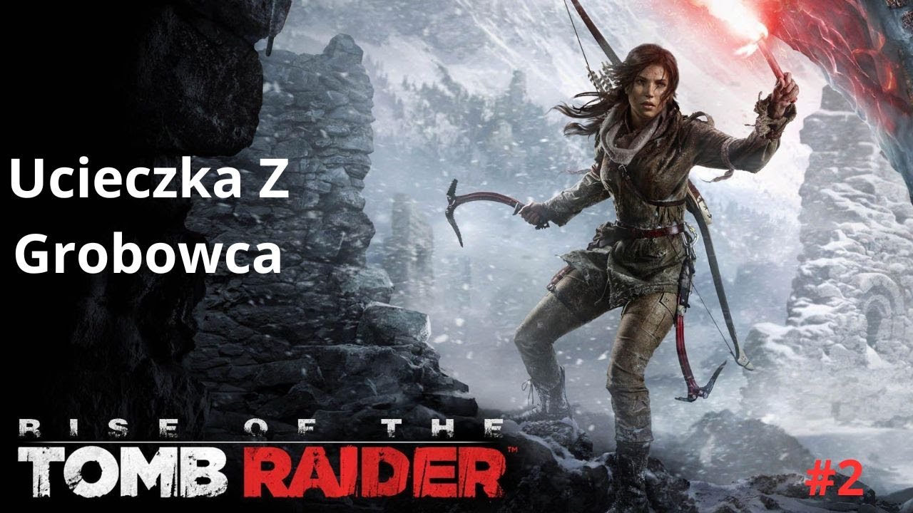 Rise of the Tomb Raider: Побег из гробницы