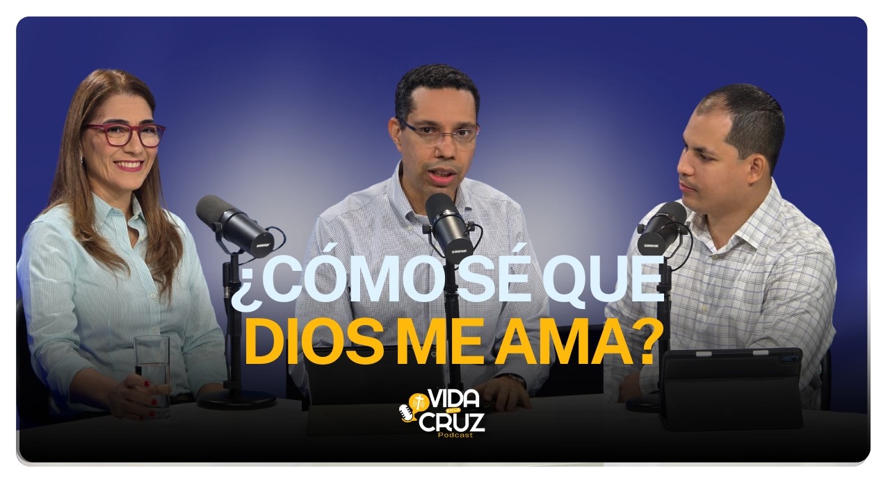 ¿Cómo sé que Dios me ama? - Ep.021