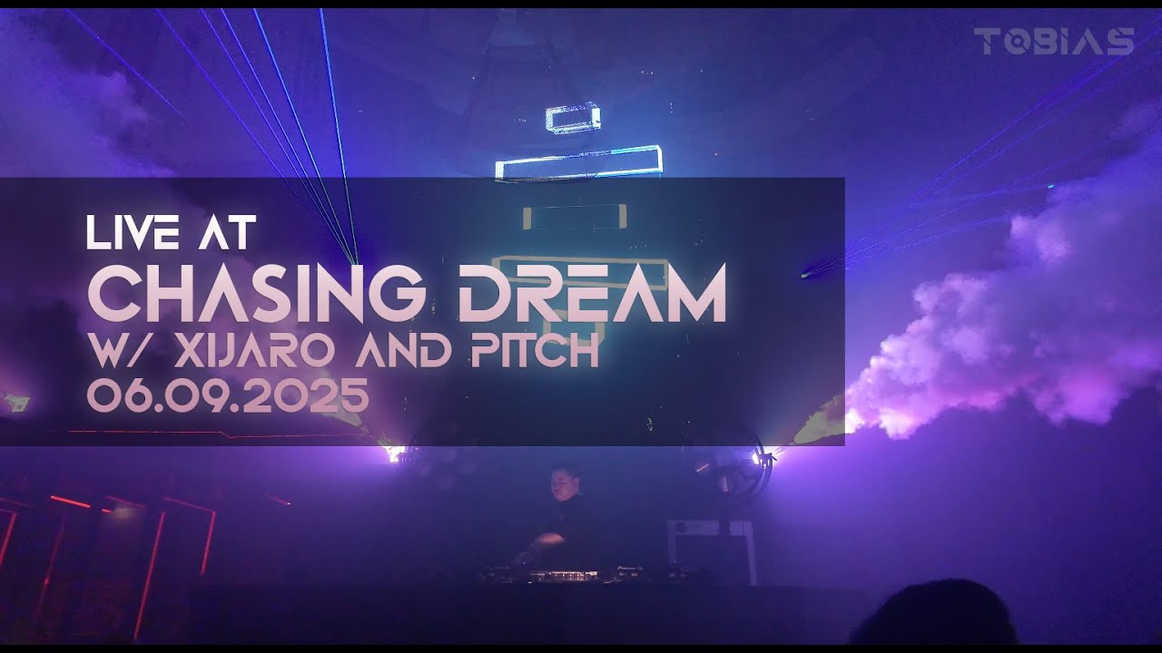 Tobias LIVE at Chasing Dream w/ Xijaro and Pitch06.09.2025