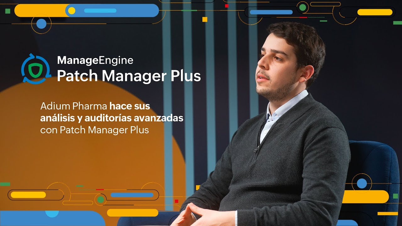 Adium Pharma hace sus an&aacute;lisis y auditor&iacute;as avanzadas con Patch Manager Plus| ManageEngine LATAM