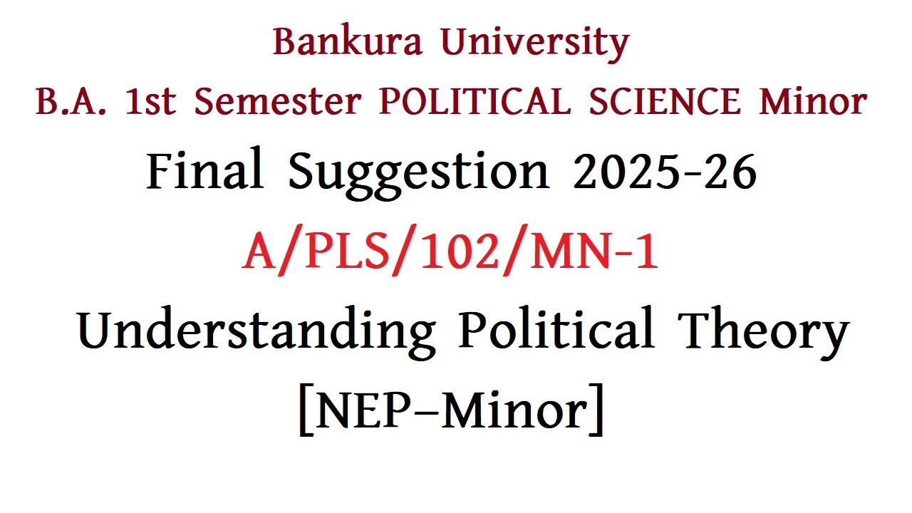 Bankura University B.A. 1st Sem  POLITICAL SCIENCE Minor Final Suggestion. 2025-26 A/PLS/102/MN-1