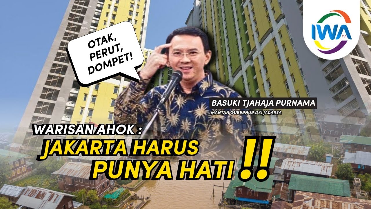 AHOK UNGKAP WARISAN SUNGAI & RUSUN: INI ASPIRASINYA UNTUK JAKARTA!
