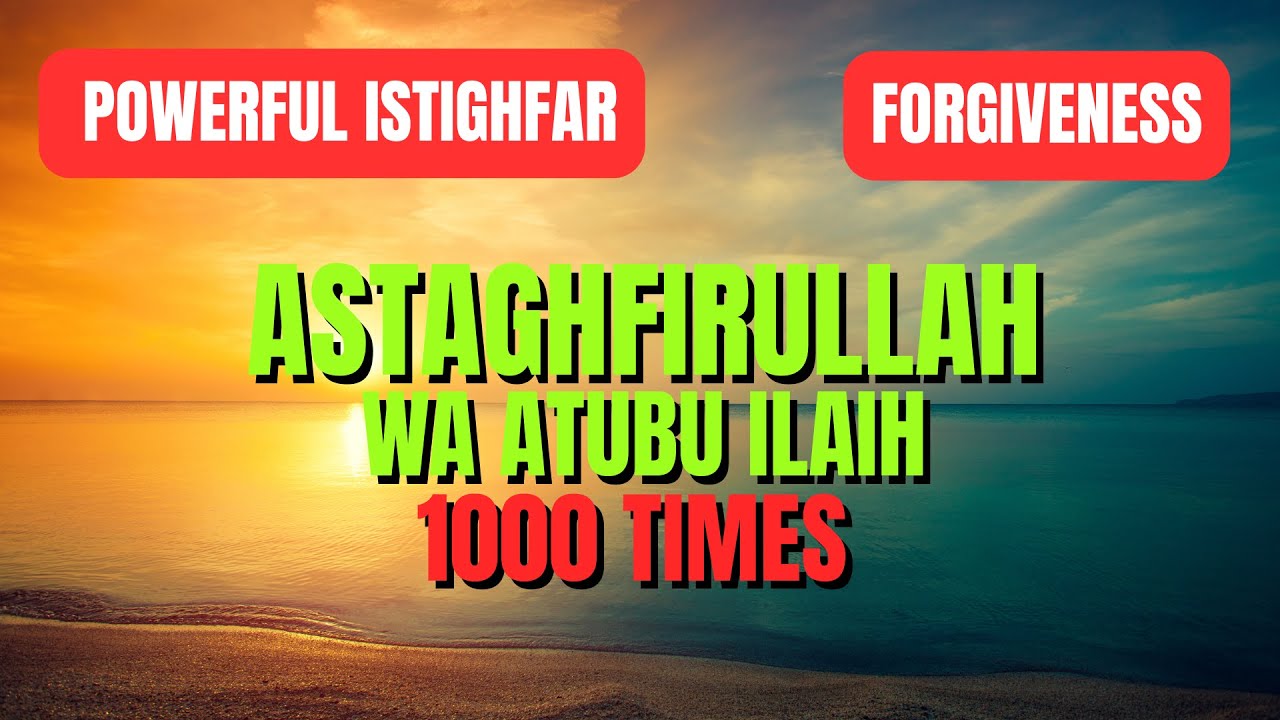 LIVE: Astaghfirullah Wa Atubu Ilaih 1000 Times | Powerful Istighfar for Forgiveness & Peace